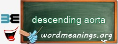 WordMeaning blackboard for descending aorta